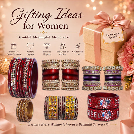 Gifting ideas for women featuring handmade bridal bangles, Rajwadi bangles, Lac bangles, personalized bangles, Punjabi Chura and Kundan Kadas